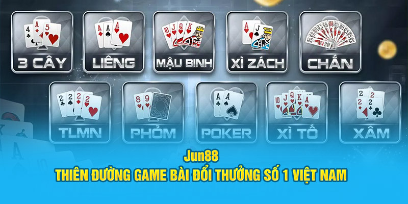 Jun88: Thiên Đường Game Bài Đổi Thưởng Số 1 Việt Nam 12 jun88 thien duong game bai doi thuong so 1 viet nam